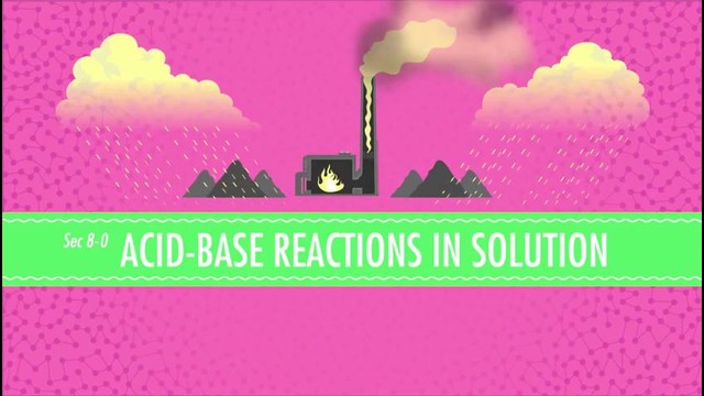 Crash Course Chemistry #8: Acid-Base Reactions in Solution