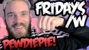 Fridays With PewDiePie