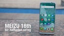 Meizu 16th bir hafta sinovdan so’ng