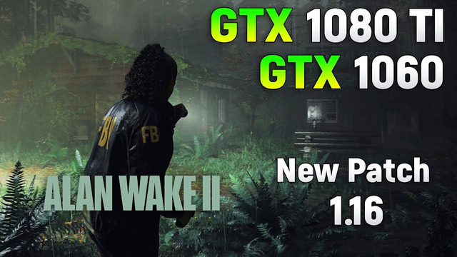 Alan Wake 2 on GTX 10-Series GPUs with New Patch 1.16