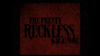 The Pretty Reckless – Kill Me (Lyric video) 2012