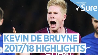 Kevin de bruyne | goals, skills and more | best of 2017/18
