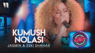 Jasmin & Eski shahar – Kumush nolasi (Metro shou ko’rsatuvidan)