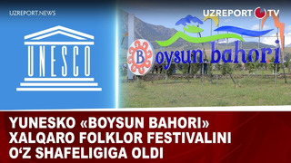YuNESKO «Boysun bahori» xalqaro folklor festivalini o‘z shafeligiga oldi