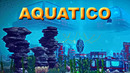 AQUATICO (Play At Home)