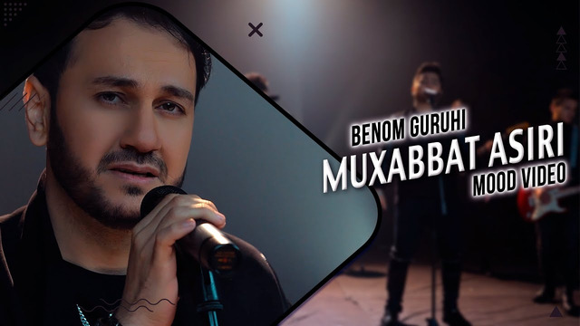 Benom Guruhi – Muxabbat asiri (Mood Video)