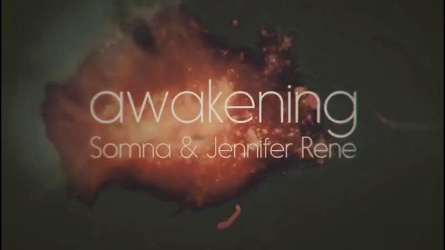 Somna & Jennifer Rene – Awakening (Official Lyric Video 2016)