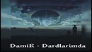 DamiR – Dardlarimda