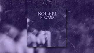 KOLIBRI – Nirvana (Премьера песни, 2019)