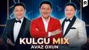 Avaz Oxun – Kulgu MIX (8-qism)