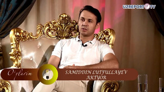«O’ylarim..» ko’rsatuvi: aktyor Samiddin Lutfullayev