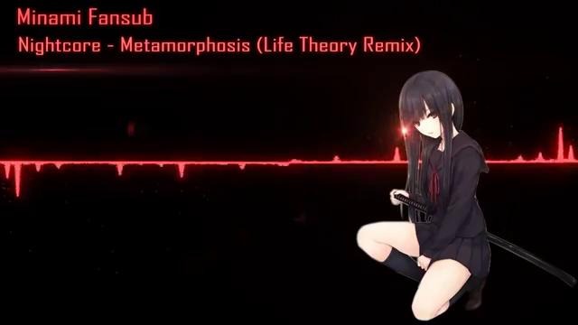 Nightcore – Metamorphosis (Life Theory Remix)