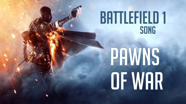 BATTLEFIELD 1: WW1 Song – Pawns Of War by Miracle Of Sound
