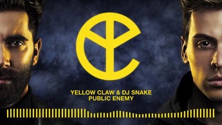 Yellow Claw & DJ Snake – Public Enemy