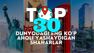 Top 30 Eng ko’p Aholi yashaydigan Shaharlar