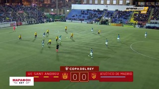 (HD) Сант-Андрю – Атлетико | Кубок Испании 2018/19 | 1/16 финала | Обзор матча