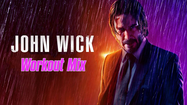 John Wick – Workout Mix (feat. Le Castle Vania, Tyler Bates, Joel J. Richard)