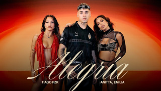 Tiago PZK, Anitta, Emilia – Alegria (Video Oficial)