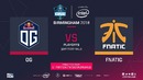 OG vs Fnatic Game 1 BO3 ESL One Birmingham 2018 Major 25.05.2018 Playoff 1 4