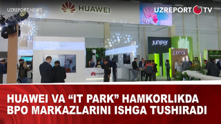 Huawei va “IT park” hamkorlikda bpo markazlarini ishga tushiradi