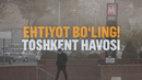 Iflos havosi tufayli Toshkent saraton va astma o‘chog‘iga aylanmoqda
