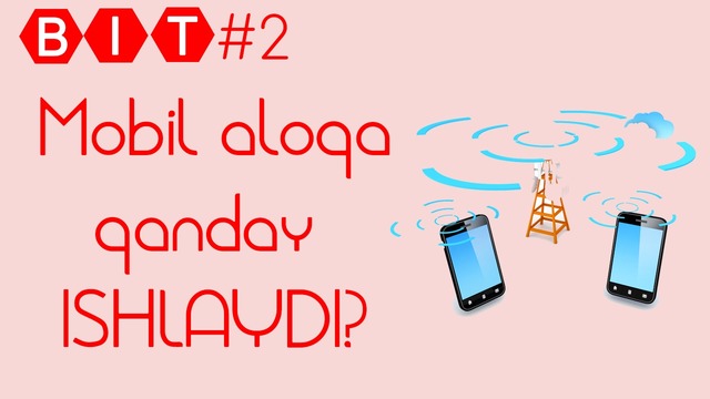 Mobil aloqa qanday ISHLAYDI? – BIT#2