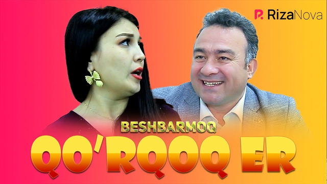 Beshbarmoq – Qo’rqoq er (hajviy ko’rsatuv)