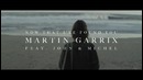 Martin Garrix – Now That I’ve Found You (feat. John & Michel) – OFFICIAL TRAILER