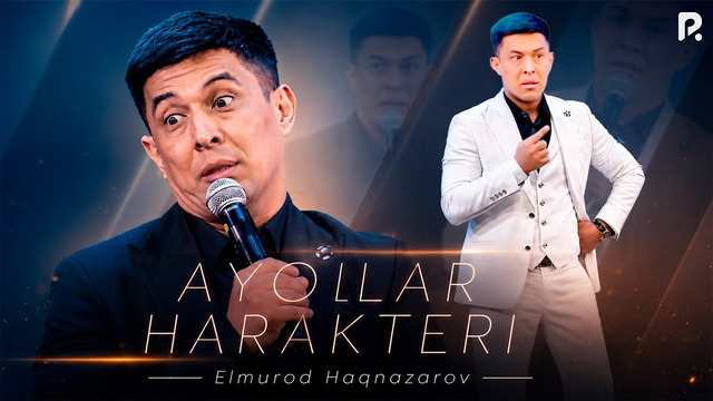 Elmurod Haqnazarov – Ayollar harakteri | Ayollarni tushunish osonmi