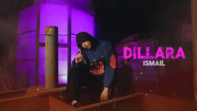 Ismail – Dillara (Music Video 2024!)