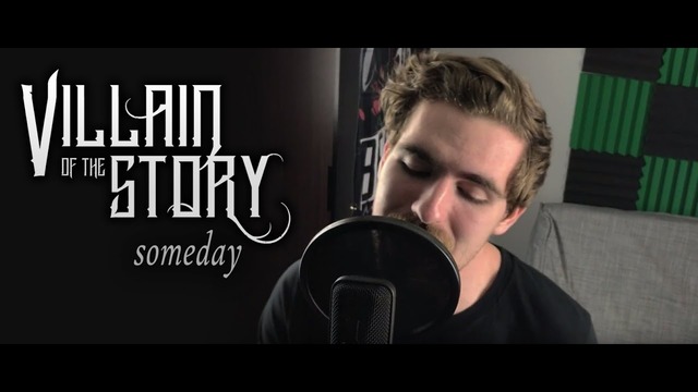 Villain of the Story – Someday (Nickelback cover)