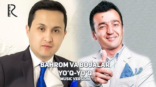 Bahrom Nazarov va Bojalar – Yo‘q-yo’q (music version 2018)