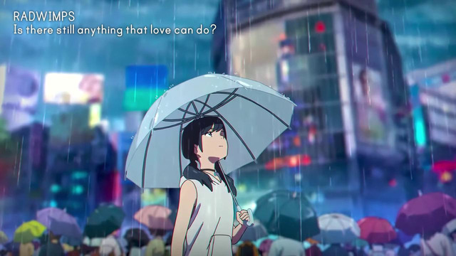 Weathering With You OST – RADWIMPS – Is There Still Anything That Love Can Do