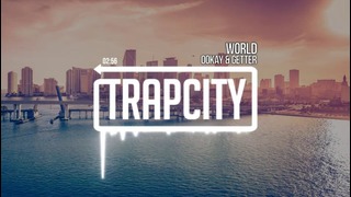 Ookay & Getter – World (Trap)