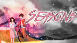 Seasons – AMV – 「Anime MV