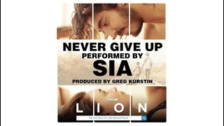 Sia – Never Give Up (from the Lion Soundtrack)