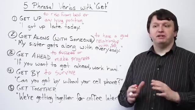 5 Phrasal Verbs with GET – get up, get along, get ahead, get by