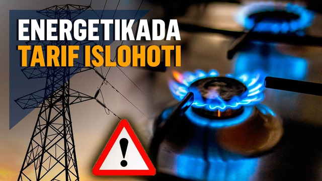 Gaz va elektr tariflari: qanday o‘zgarish kutilyapti