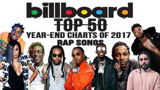Top 50 – Best Billboard Rap Songs of 2017 | Year-End Charts