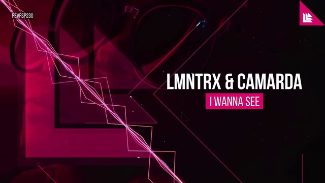 LMNTRX & Camarda – I Wanna See