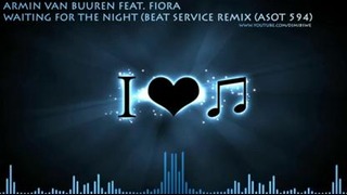 Armin Van Buuren feat. Fiora – Waiting For The Night (Beat Service Remix)(ASOT 594)