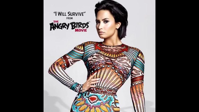 Demi Lovato – I Will Survive (OST Angry Birds)