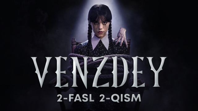 Venzdey 2-fasl 2-qism (o’zbek tilida)