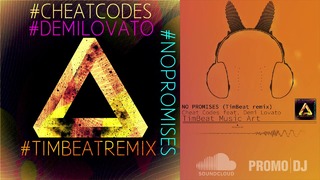 Cheat Codes feat. Demi Lovato – No Promises (TimBeat remix Video)