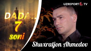 Dada 7-soni Shuxratjon Ahmedov