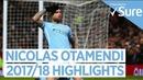 Nicolas otamendi | goals, skills and more | best of 2017/18
