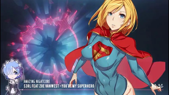 Nightcore」→ You’re My Superhero