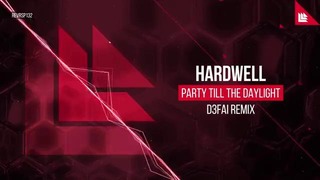 Hardwell – Party Till The Daylight (D3FAI Remix)