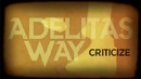 Adelitas Way – Criticize