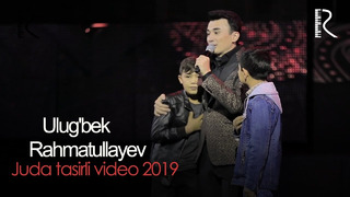 Ulug’bek Rahmatullayev Konsertidan juda tasirli video 2019